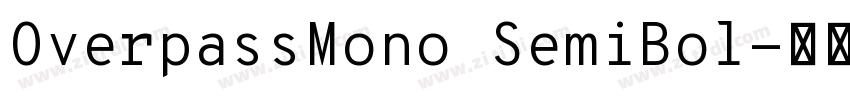 OverpassMono SemiBol字体转换